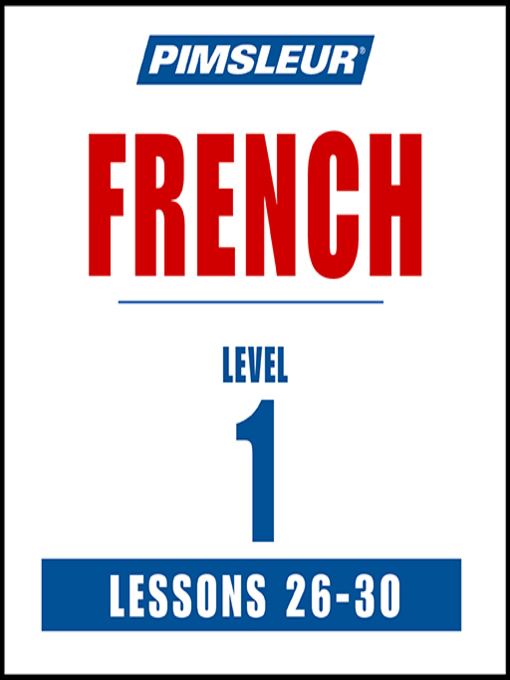 Title details for Pimsleur French Level 1 Lessons 26-30 MP3 by Pimsleur - Available